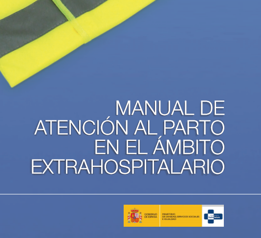 MSCBS- MANUAL DE ATENCIÓN AL PARTO EN EL ÁMBITO EXTRA HOSPITALARIO
