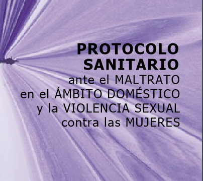 OSAKIDETZA – PROTOCOLO SANITARIO ANTE EL MALTRATO EN EL ÁMBITO DOMÉSTICO Y LA VIOLENCIA SEXUAL CONTRA LAS MUJERES 2008