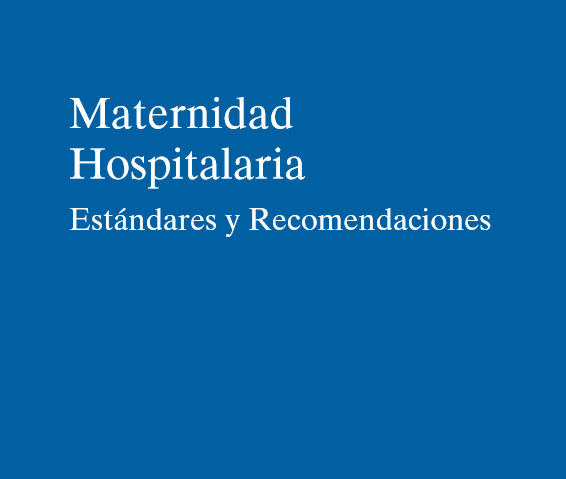 MSCBS – MATERINDAD HOSPITALARIA. ESTÁNDARES Y RECOMENDACIONES (2009)