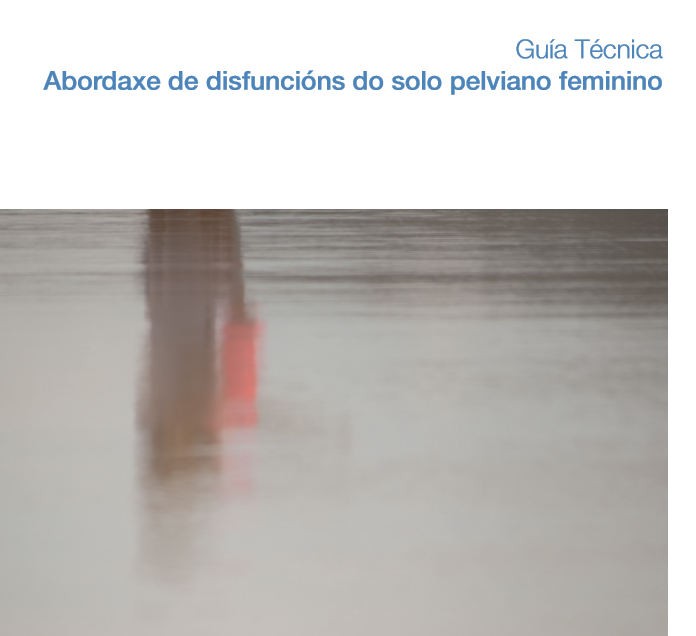 SERGAS- ABORDAJE DE DISFUNCIONES DEL SUELO PÉLVICO FEMENINO