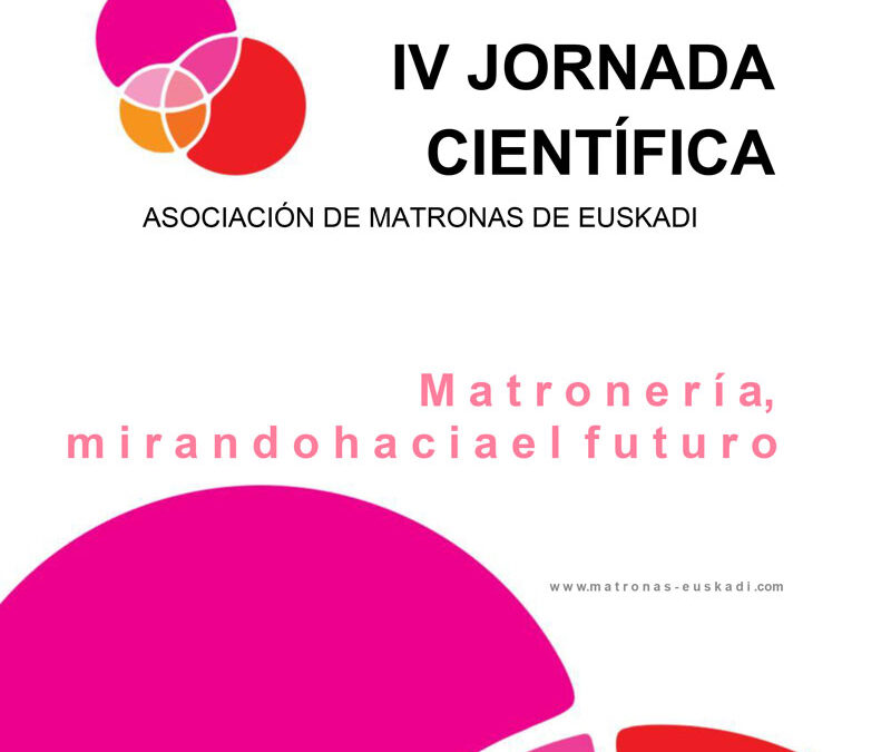 IV JORNADA CIENTÍFICA ASOCIACIÓN DE MATRONAS DE EUSKADI